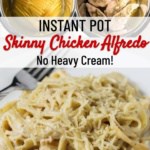 instant pot skinny chicken alfredo with no heavy cream