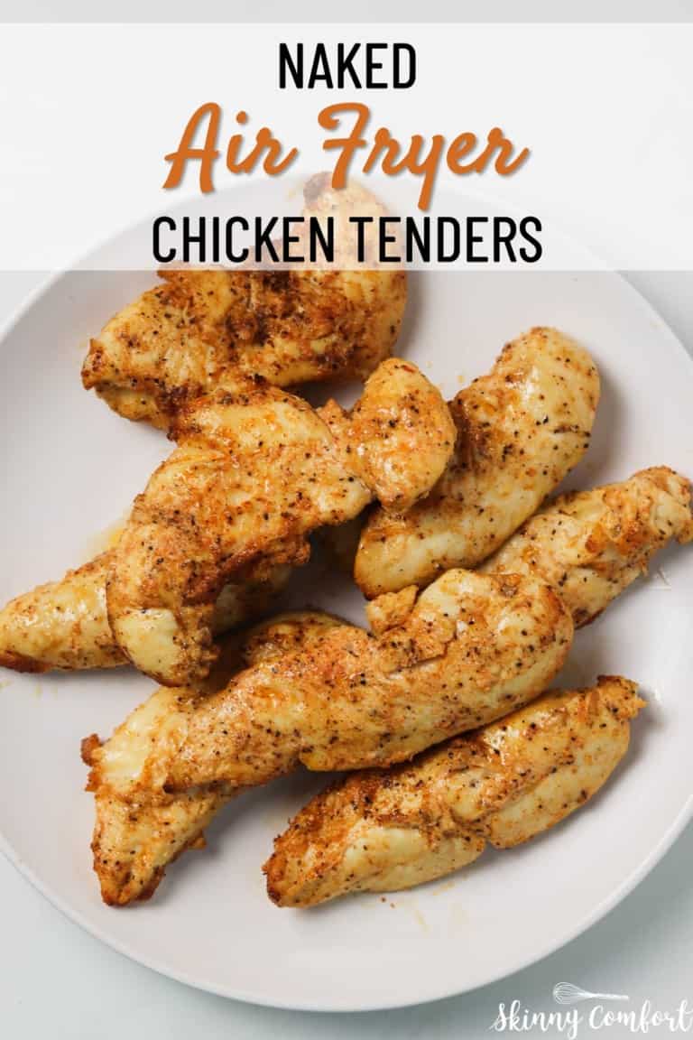 Air Fryer Naked Chicken Tenders (No Breading) Skinny Comfort